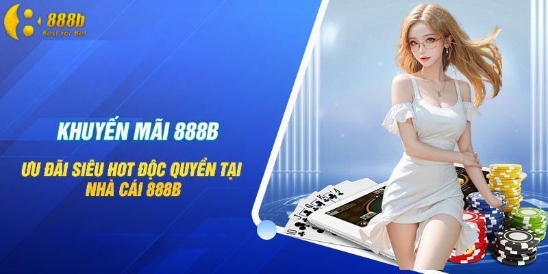 Độc quyền khuyến mãi 888b